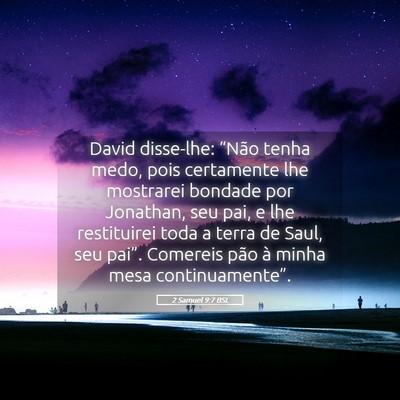 Picture 05 - 2 Samuel 9:7 BSL - David disse-lhe: “Não tenha medo, pois - Bible Verse Picture