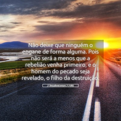 Picture 05 - 2 Tessalonicenses 2:3 BSL - Não deixe que ninguém o engane de forma alguma. - Bible Verse Picture