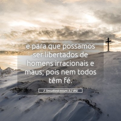 Picture 05 - 2 Tessalonicenses 3:2 BSL - e para que possamos ser libertados de homens - Bible Verse Picture