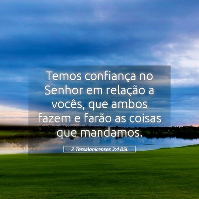 Picture 05 - 2 Tessalonicenses 3:4 BSL - Temos confiança no Senhor em relação a vocês, - Bible Verse Picture