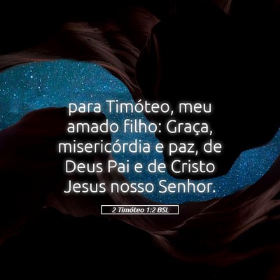Picture 05 - 2 Timóteo 1:2 BSL - para Timóteo, meu amado filho: Graça, - Bible Verse Picture