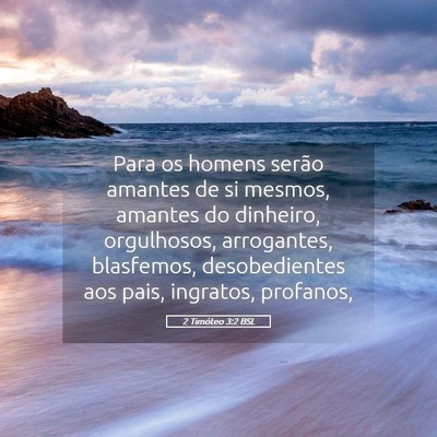 Picture 05 - 2 Timóteo 3:2 BSL - Para os homens serão amantes de si mesmos, - Bible Verse Picture