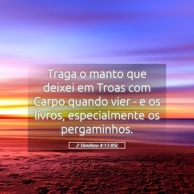 Picture 05 - 2 Timóteo 4:13 BSL - Traga o manto que deixei em Troas com Carpo - Bible Verse Picture