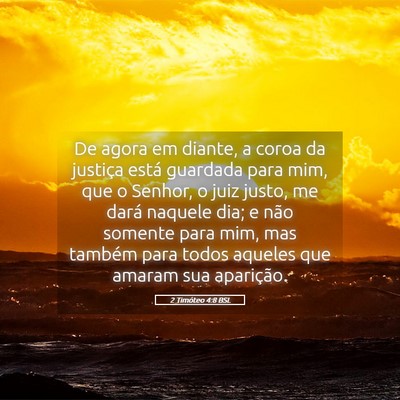 Picture 05 - 2 Timóteo 4:8 BSL - De agora em diante, a coroa da justiça está - Bible Verse Picture
