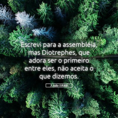 Picture 05 - 3 João 1:9 BSL - Escrevi para a assembléia, mas Diotrephes, que - Bible Verse Picture