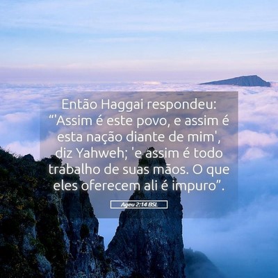 Picture 05 - Ageu 2:14 BSL - Então Haggai respondeu: “'Assim é este povo, - Bible Verse Picture