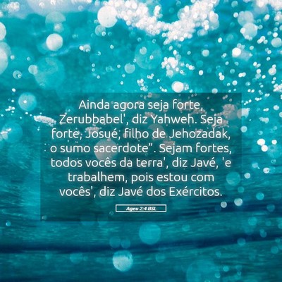 Picture 05 - Ageu 2:4 BSL - Ainda agora seja forte, Zerubbabel', diz Yahweh. - Bible Verse Picture