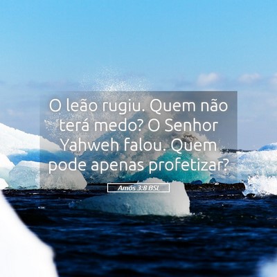 Picture 05 - Amós 3:8 BSL - O leão rugiu. Quem não terá medo? O Senhor - Bible Verse Picture