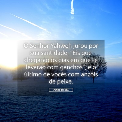 Picture 05 - Amós 4:2 BSL - O Senhor Yahweh jurou por sua santidade, “Eis - Bible Verse Picture