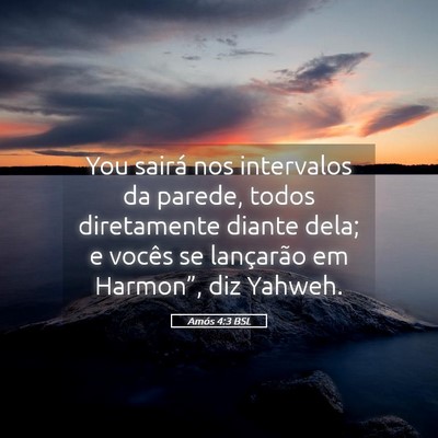 Picture 05 - Amós 4:3 BSL - You sairá nos intervalos da parede, todos - Bible Verse Picture