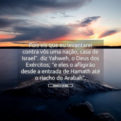 Picture 05 - Amós 6:14 BSL - Pois eis que eu levantarei contra vós uma - Bible Verse Picture