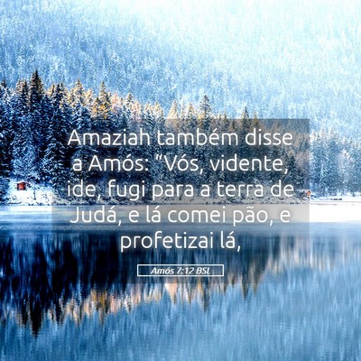 Picture 05 - Amós 7:12 BSL - Amaziah também disse a Amós: “Vós, vidente, - Bible Verse Picture
