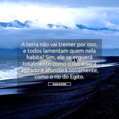 Picture 05 - Amós 8:8 BSL - A terra não vai tremer por isso, e todos - Bible Verse Picture