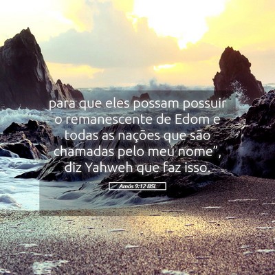 Picture 05 - Amós 9:12 BSL - para que eles possam possuir o remanescente de - Bible Verse Picture