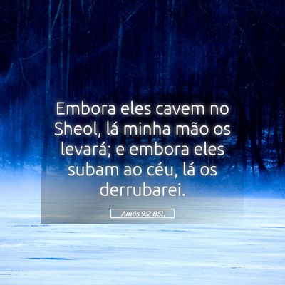 Picture 05 - Amós 9:2 BSL - Embora eles cavem no Sheol, lá minha mão os - Bible Verse Picture