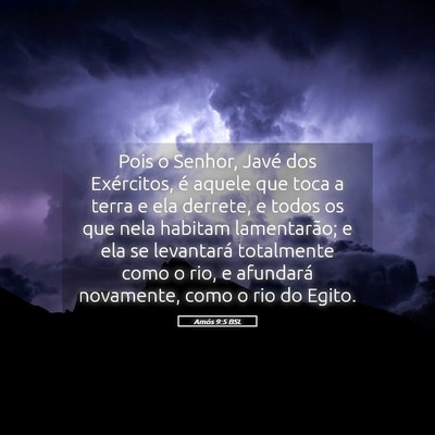 Picture 05 - Amós 9:5 BSL - Pois o Senhor, Javé dos Exércitos, é aquele - Bible Verse Picture