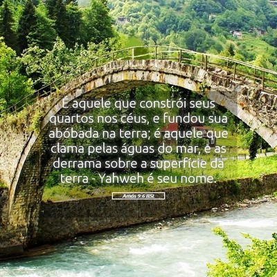 Picture 05 - Amós 9:6 BSL - É aquele que constrói seus quartos nos céus, e - Bible Verse Picture