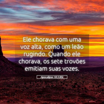 Picture 05 - Apocalipse 10:3 BSL - Ele chorava com uma voz alta, como um leão - Bible Verse Picture
