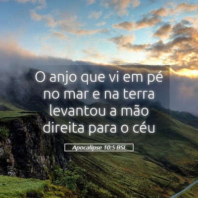 Picture 05 - Apocalipse 10:5 BSL - O anjo que vi em pé no mar e na terra levantou a - Bible Verse Picture