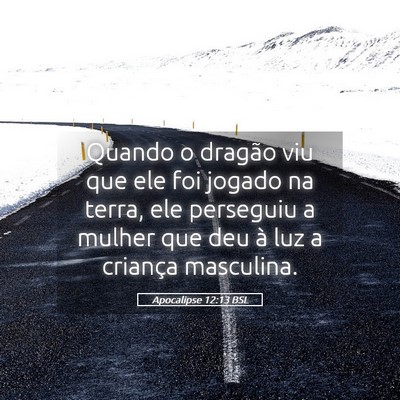 Picture 05 - Apocalipse 12:13 BSL - Quando o dragão viu que ele foi jogado na terra, - Bible Verse Picture