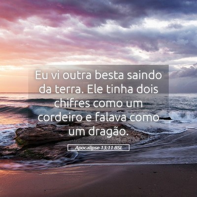 Picture 05 - Apocalipse 13:11 BSL - Eu vi outra besta saindo da terra. Ele tinha dois - Bible Verse Picture