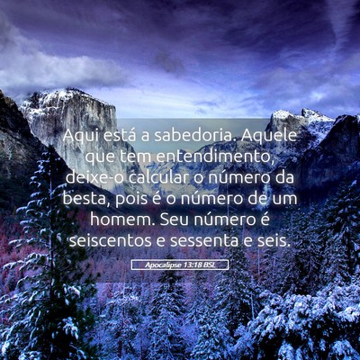 Picture 05 - Apocalipse 13:18 BSL - Aqui está a sabedoria. Aquele que tem - Bible Verse Picture