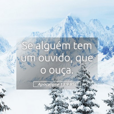 Picture 05 - Apocalipse 13:9 BSL - Se alguém tem um ouvido, que o - Bible Verse Picture
