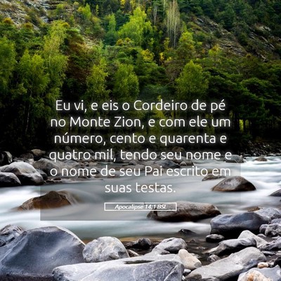 Picture 05 - Apocalipse 14:1 BSL - Eu vi, e eis o Cordeiro de pé no Monte Zion, e - Bible Verse Picture