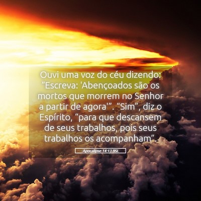 Picture 05 - Apocalipse 14:13 BSL - Ouvi uma voz do céu dizendo: “Escreva: - Bible Verse Picture