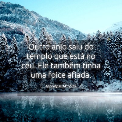 Picture 05 - Apocalipse 14:17 BSL - Outro anjo saiu do templo que está no céu. Ele - Bible Verse Picture