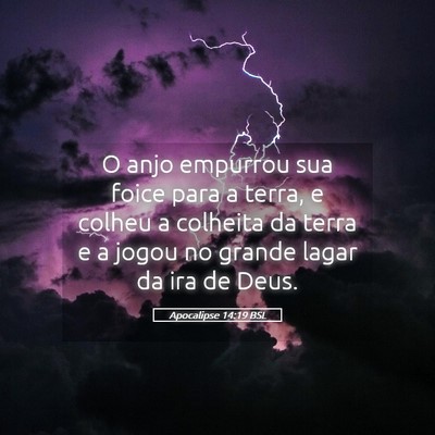 Picture 05 - Apocalipse 14:19 BSL - O anjo empurrou sua foice para a terra, e colheu - Bible Verse Picture