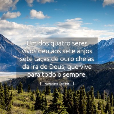 Picture 05 - Apocalipse 15:7 BSL - Um dos quatro seres vivos deu aos sete anjos sete - Bible Verse Picture