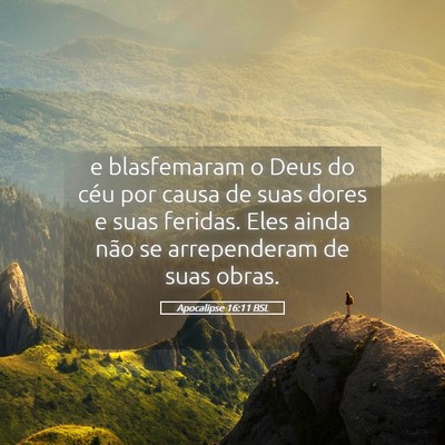 Picture 05 - Apocalipse 16:11 BSL - e blasfemaram o Deus do céu por causa de suas - Bible Verse Picture