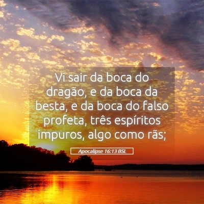 Picture 05 - Apocalipse 16:13 BSL - Vi sair da boca do dragão, e da boca da besta, e - Bible Verse Picture