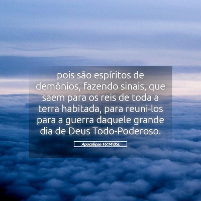 Picture 05 - Apocalipse 16:14 BSL - pois são espíritos de demônios, fazendo - Bible Verse Picture