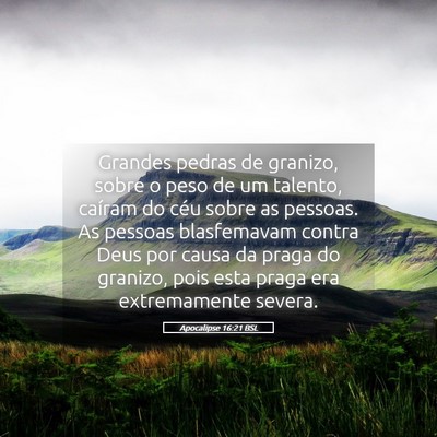 Picture 05 - Apocalipse 16:21 BSL - Grandes pedras de granizo, sobre o peso de um - Bible Verse Picture