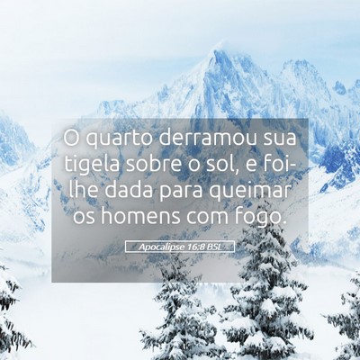Picture 05 - Apocalipse 16:8 BSL - O quarto derramou sua tigela sobre o sol, e - Bible Verse Picture
