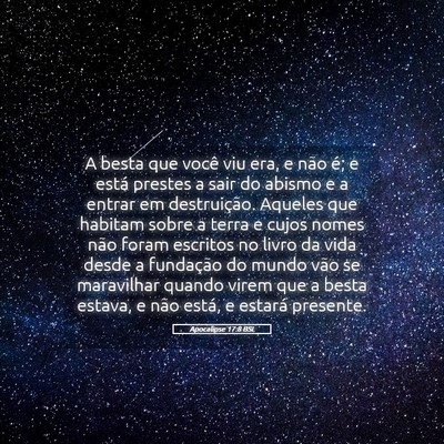 Picture 05 - Apocalipse 17:8 BSL - A besta que você viu era, e não é; e está - Bible Verse Picture