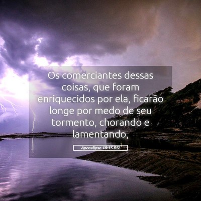 Picture 05 - Apocalipse 18:15 BSL - Os comerciantes dessas coisas, que foram - Bible Verse Picture