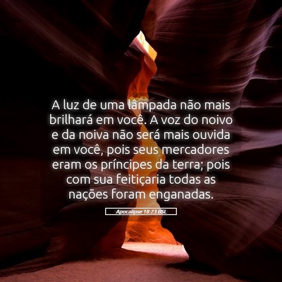 Picture 05 - Apocalipse 18:23 BSL - A luz de uma lâmpada não mais brilhará em - Bible Verse Picture