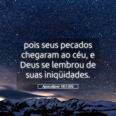 Picture 05 - Apocalipse 18:5 BSL - pois seus pecados chegaram ao céu, e Deus se - Bible Verse Picture