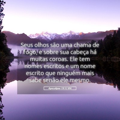 Picture 05 - Apocalipse 19:12 BSL - Seus olhos são uma chama de fogo, e sobre sua - Bible Verse Picture