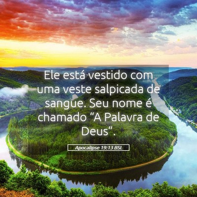 Picture 05 - Apocalipse 19:13 BSL - Ele está vestido com uma veste salpicada de - Bible Verse Picture