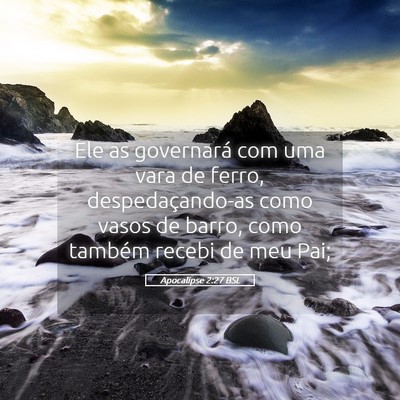 Picture 05 - Apocalipse 2:27 BSL - Ele as governará com uma vara de ferro, - Bible Verse Picture