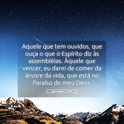 Picture 05 - Apocalipse 2:7 BSL - Aquele que tem ouvidos, que ouça o que o - Bible Verse Picture