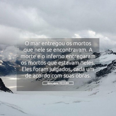Picture 05 - Apocalipse 20:13 BSL - O mar entregou os mortos que nele se encontravam. - Bible Verse Picture