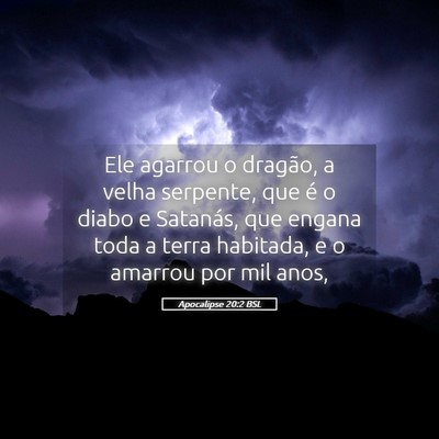 Picture 05 - Apocalipse 20:2 BSL - Ele agarrou o dragão, a velha serpente, que é o - Bible Verse Picture