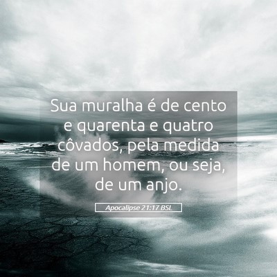 Picture 05 - Apocalipse 21:17 BSL - Sua muralha é de cento e quarenta e quatro - Bible Verse Picture