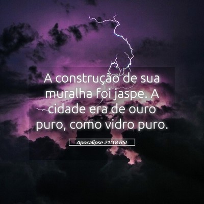Picture 05 - Apocalipse 21:18 BSL - A construção de sua muralha foi jaspe. A cidade - Bible Verse Picture