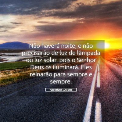 Picture 05 - Apocalipse 22:5 BSL - Não haverá noite, e não precisarão de luz de - Bible Verse Picture